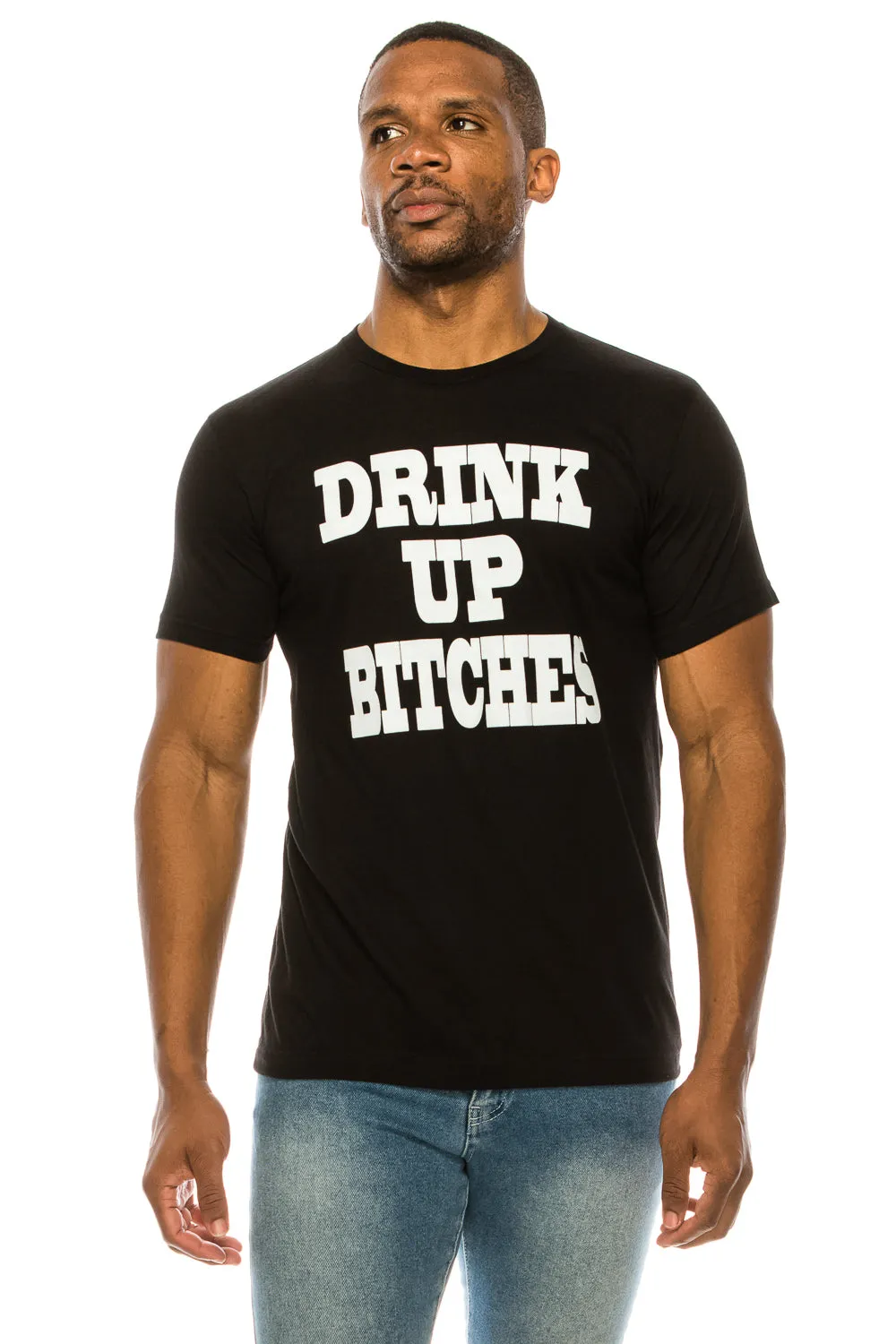 DRINK UP BITCHES MEN'S T-SHIRT