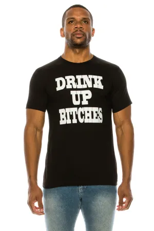 DRINK UP BITCHES MEN'S T-SHIRT